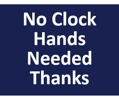 No Clock Hands needed